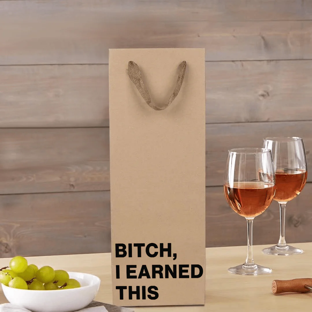 "Bitch I Earned This" Wine Gift Bag" - Image 5